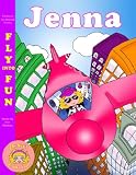 Fly Into Fun (Jenna Fun)