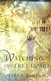 Watching the Tree Limbs (Maranatha Series #1)