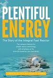 Plentiful Energy: The Story of the Integral Fast Reactor: The complex history of a simple reactor technology, with emphasis on its scientific bases for non-specialists
