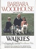Walkies: Dog Training and Care the Woodhouse Way