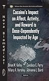 Cocaine's Impact on Affect, Activity, and Reward Are Dose-Dependently Impacted by Age (Substance Abuse Assessment, Interventions and Treatment)