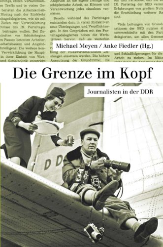 Panama Verlag Die Grenze im Kopf: Journalisten in der DDR