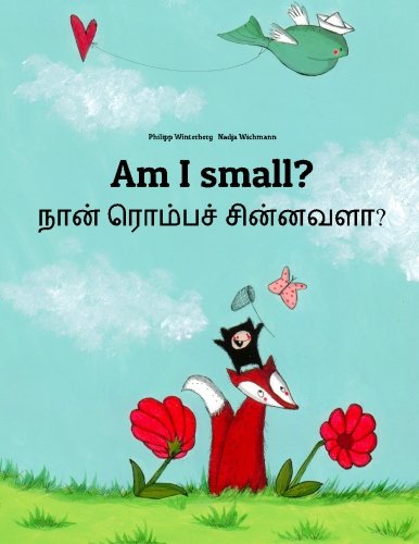Am I small? Nan rompac cinnavala?: Children's Picture Book English-Tamil (Bilingual Edition)