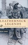 Leatherneck Legends: Conversations With the Marine Corps' Old Breed
