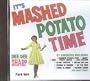 It's Mashed Potato Time