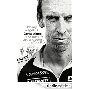 Domestique: The Real-life Ups and Downs of a Tour Pro