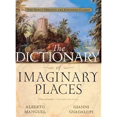 The Dictionary of Imaginary Places: The Newly Updated and Expanded Classic