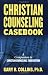 Christian Counseling Case Studies Book