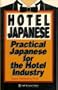 Hotel Japanese: Practical Japanese for the Hotel Industry