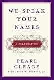 We Speak Your Names: A Celebration