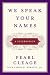 We Speak Your Names: A Celebration