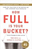 How Full Is Your Bucket:Positive Strategies for Work and Life