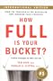 How Full Is Your Bucket? Positive Strategies for Work and Life
