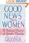 Good News for Women: A Biblical Picture of Gender Equality