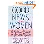 Good News for Women: A Biblical Picture of Gender Equality