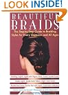 Beautiful Braids: The Step-by-Step Guide to Braiding Styles for Every Occasion and All Ages
