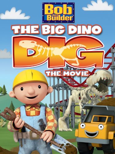 Bob The Builder: Big Dino Dig Movie