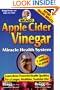 Apple Cider Vinegar: Miracle Health System (Bragg Apple Cider Vinegar Miracle Health System: With the Bragg Healthy Lifestyle)