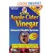 Apple Cider Vinegar: Miracle Health System (Bragg Apple Cider Vinegar Miracle Health System: With the Bragg Healthy Lifestyle)