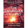 The Language of God: A Scientist Presents Evidence for Belief