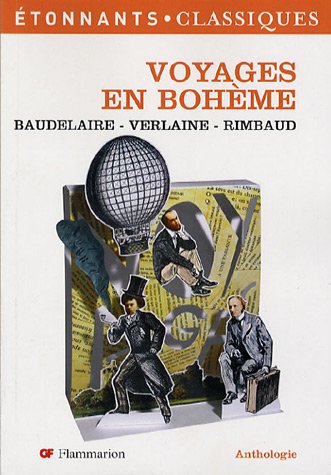 Baudelaire, Verlaine, Rimbaud : Voyages en bohème