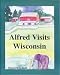 Alfred Visits Wisconsin Cover