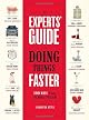 The Experts' Guide to Doing Things Faster: 100 Ways to Make Life More Efficient