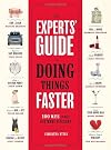 The Experts' Guide to Doing Things Faster: 100 Ways to Make Life More Efficient