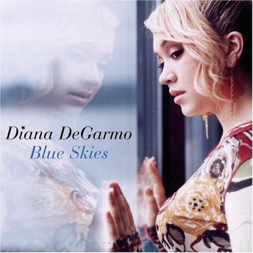 Diana Degarmo - Blue Skies Lyrics - Zortam Music