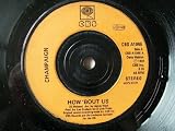 CHAMPAIGN How Bout Us 7" 45