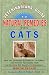 The Veterinarians' Guide to Natural Remedies for Cats: Safe and Effective Alternative Treatments and Healing Techniques from the Nations Top Holistic Veterinarians
