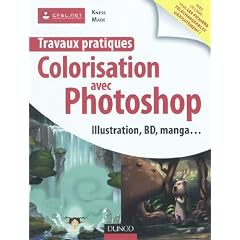 Travaux pratiques Colorisation avec Photoshop - Illustration, BD, manga...