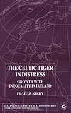 The Celtic Tiger In Distress: Growth with Inequality in Ireland