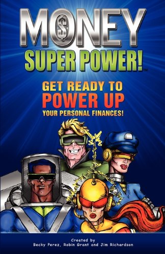 Money Super Power: Get Ready to Power Up Your Personal Finances
