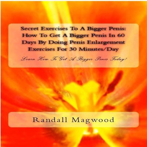 Secret Exercises To A Bigger Penis: How To Get 