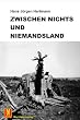 Zwischen Nichts und Niemandsland
