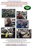 Lean Visual Factory Management Principles and Industrial Examples in Denso's Michigan Manufacturing Plant, USA. An Engineering Management Educational Program (Part 1 of 2)