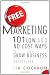 Free Marketing: 101 Low and No-Cost Ways to Grow Your Business, Online and Off