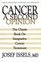 Cancer: A Second Opinion: A Look at Understanding, Controlling, and Curing Cancer