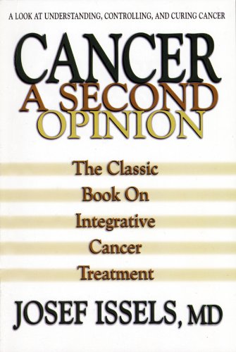 cancer a second opinion a look at understanding controlling and curing cancer