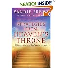 Click here to buy Strategies from Heaven's Throne: Claiming the Life God Wants for You by  Sandie Freed.