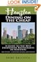 Houston Dining on the Cheap - A Guide to the Best Inexpensive Restaurants in Houston - Third Edition