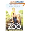 We Bought a Zoo (Film Tie-in): The amazing true story of a broken-down zoo, and the 200 animals that changed a family forever