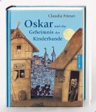 Oskar und das Geheimnis der Kinderbande - Claudia Frieser