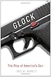 Glock: The Rise of America's Gun