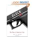 Glock: The Rise of America's Gun