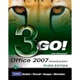 GO! with Microsoft Office 2007 Introductory (3rd Edition)