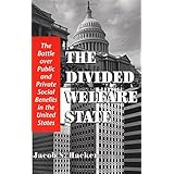 the divided welfare state the battle over public and private social benefits in the united states