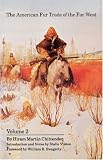 The American Fur Trade of the Far West (Volume 2)
