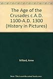 The age of the Crusades : c. AD 1100-AD 1300